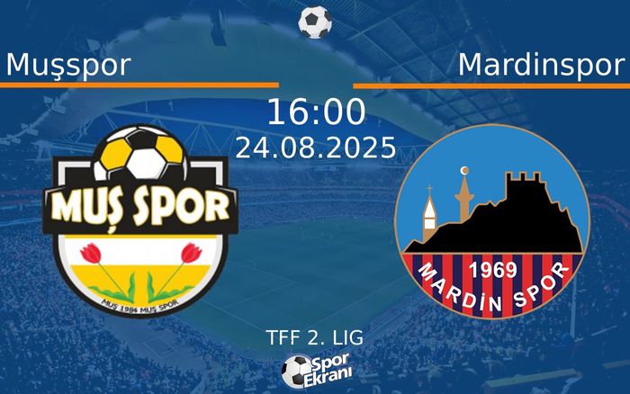 24 Ağustos 2025 Muşspor vs Mardinspor maçı Hangi Kanalda Saat Kaçta Yayınlanacak? 24 Ağustos 2025 Muşspor vs Mardinspor maçı Hangi Kanalda Saat Kaçta Yayınlanacak?