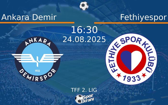 24 Ağustos 2025 Ankara Demir vs Fethiyespor maçı Hangi Kanalda Saat Kaçta Yayınlanacak? 24 Ağustos 2025 Ankara Demir vs Fethiyespor maçı Hangi Kanalda Saat Kaçta Yayınlanacak?