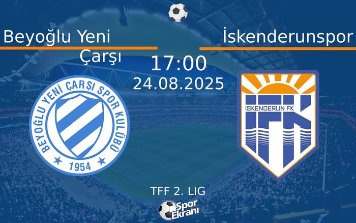24 Ağustos 2025 Beyoğlu Yeni Çarşı vs İskenderunspor maçı Hangi Kanalda Saat Kaçta Yayınlanacak? 24 Ağustos 2025 Beyoğlu Yeni Çarşı vs İskenderunspor maçı Hangi Kanalda Saat Kaçta Yayınlanacak?