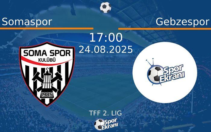 24 Ağustos 2025 Somaspor vs Gebzespor maçı Hangi Kanalda Saat Kaçta Yayınlanacak?