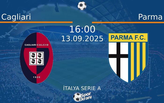 13 Eylül 2025 Cagliari vs Parma maçı Hangi Kanalda Saat Kaçta Yayınlanacak? 13 Eylül 2025 Cagliari vs Parma maçı Hangi Kanalda Saat Kaçta Yayınlanacak?