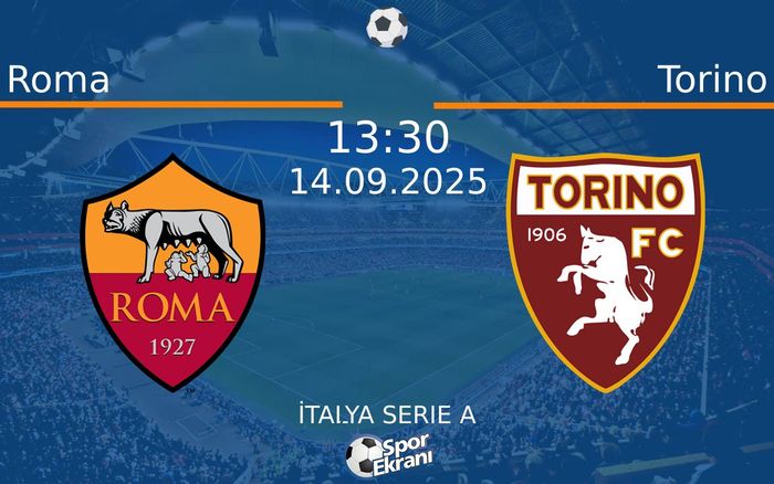 14 Eylül 2025 Roma vs Torino maçı Hangi Kanalda Saat Kaçta Yayınlanacak? 14 Eylül 2025 Roma vs Torino maçı Hangi Kanalda Saat Kaçta Yayınlanacak?