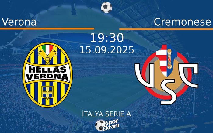 15 Eylül 2025 Verona vs Cremonese maçı Hangi Kanalda Saat Kaçta Yayınlanacak? 15 Eylül 2025 Verona vs Cremonese maçı Hangi Kanalda Saat Kaçta Yayınlanacak?