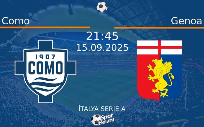 15 Eylül 2025 Como vs Genoa maçı Hangi Kanalda Saat Kaçta Yayınlanacak? 15 Eylül 2025 Como vs Genoa maçı Hangi Kanalda Saat Kaçta Yayınlanacak?
