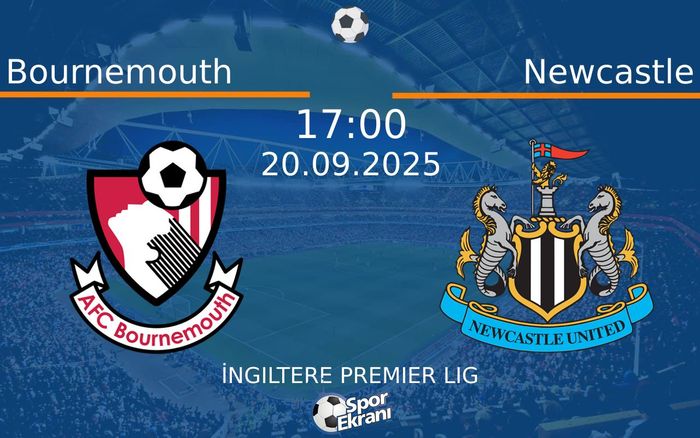 20 Eylül 2025 Bournemouth vs Newcastle maçı Hangi Kanalda Saat Kaçta Yayınlanacak? 20 Eylül 2025 Bournemouth vs Newcastle maçı Hangi Kanalda Saat Kaçta Yayınlanacak?