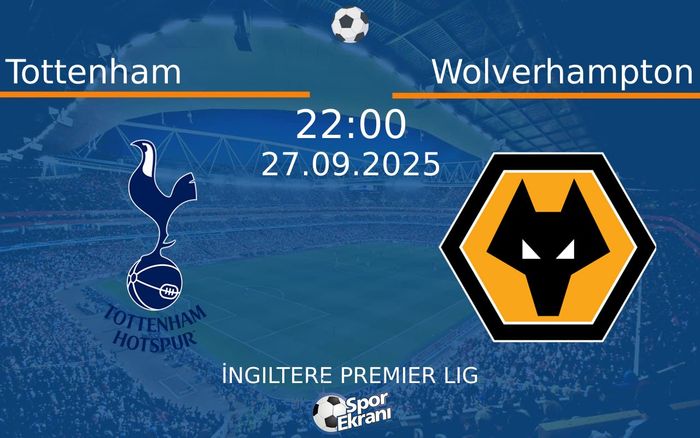 27 Eylül 2025 Tottenham vs Wolverhampton maçı Hangi Kanalda Saat Kaçta Yayınlanacak? 27 Eylül 2025 Tottenham vs Wolverhampton maçı Hangi Kanalda Saat Kaçta Yayınlanacak?