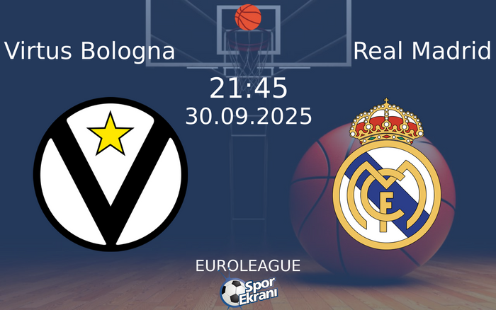 30 Eylül 2025 Virtus Bologna vs Real Madrid maçı Hangi Kanalda Saat Kaçta Yayınlanacak? 30 Eylül 2025 Virtus Bologna vs Real Madrid maçı Hangi Kanalda Saat Kaçta Yayınlanacak?