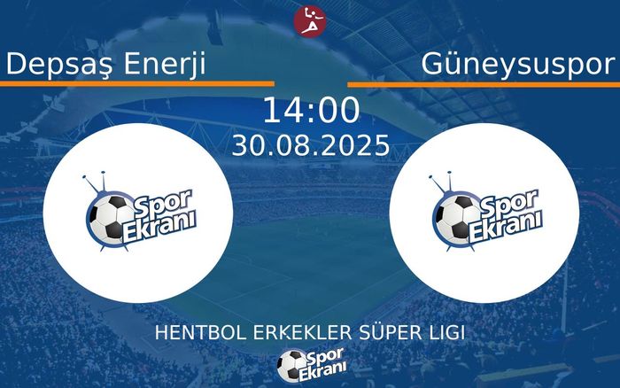 30 Ağustos 2025 Depsaş Enerji vs Güneysuspor maçı Hangi Kanalda Saat Kaçta Yayınlanacak?