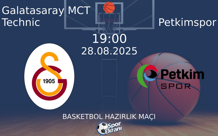 28 Ağustos 2025 Galatasaray MCT Technic vs Petkimspor maçı Hangi Kanalda Saat Kaçta Yayınlanacak? 28 Ağustos 2025 Galatasaray MCT Technic vs Petkimspor maçı Hangi Kanalda Saat Kaçta Yayınlanacak?
