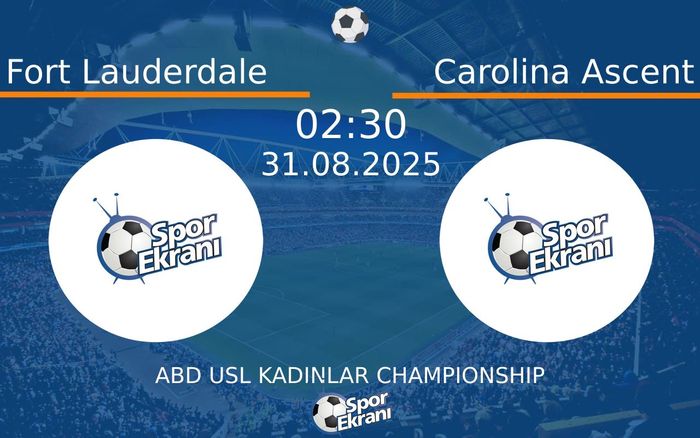 31 Ağustos 2025 Fort Lauderdale vs Carolina Ascent maçı Hangi Kanalda Saat Kaçta Yayınlanacak? 31 Ağustos 2025 Fort Lauderdale vs Carolina Ascent maçı Hangi Kanalda Saat Kaçta Yayınlanacak?