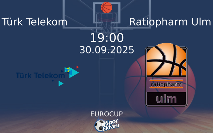 30 Eylül 2025 Türk Telekom vs Ratiopharm Ulm maçı Hangi Kanalda Saat Kaçta Yayınlanacak? 30 Eylül 2025 Türk Telekom vs Ratiopharm Ulm maçı Hangi Kanalda Saat Kaçta Yayınlanacak?