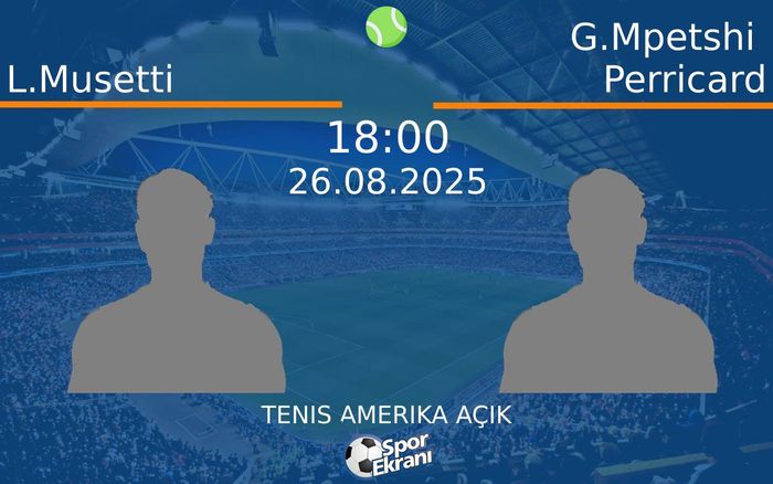 26 Ağustos 2025 L.Musetti vs G.Mpetshi Perricard maçı Hangi Kanalda Saat Kaçta Yayınlanacak? 26 Ağustos 2025 L.Musetti vs G.Mpetshi Perricard maçı Hangi Kanalda Saat Kaçta Yayınlanacak?