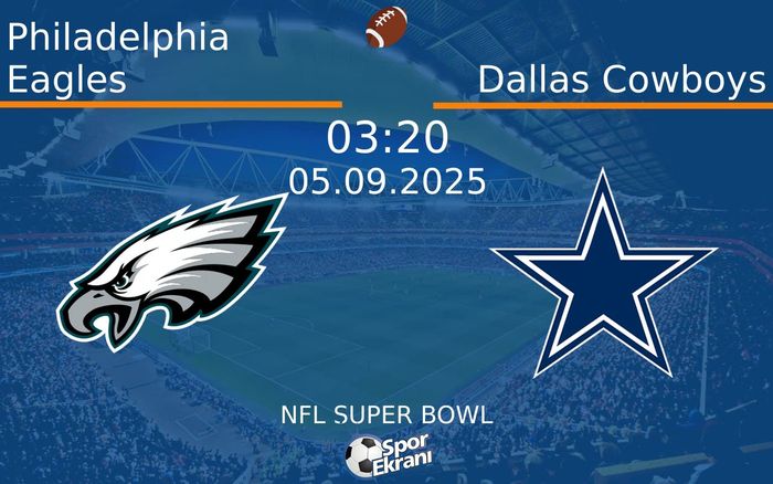 05 Eylül 2025 Philadelphia Eagles vs Dallas Cowboys maçı Hangi Kanalda Saat Kaçta Yayınlanacak? 05 Eylül 2025 Philadelphia Eagles vs Dallas Cowboys maçı Hangi Kanalda Saat Kaçta Yayınlanacak?