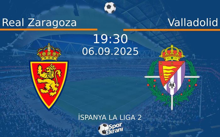06 Eylül 2025 Real Zaragoza vs Valladolid maçı Hangi Kanalda Saat Kaçta Yayınlanacak? 06 Eylül 2025 Real Zaragoza vs Valladolid maçı Hangi Kanalda Saat Kaçta Yayınlanacak?
