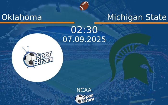 07 Eylül 2025 Oklahoma vs Michigan State maçı Hangi Kanalda Saat Kaçta Yayınlanacak? 07 Eylül 2025 Oklahoma vs Michigan State maçı Hangi Kanalda Saat Kaçta Yayınlanacak?