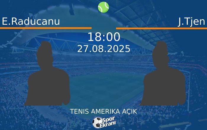 27 Ağustos 2025 E.Raducanu vs J.Tjen maçı Hangi Kanalda Saat Kaçta Yayınlanacak? 27 Ağustos 2025 E.Raducanu vs J.Tjen maçı Hangi Kanalda Saat Kaçta Yayınlanacak?