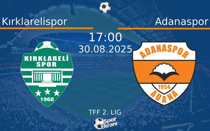 30 Ağustos 2025 Kırklarelispor vs Adanaspor maçı Hangi Kanalda Saat Kaçta Yayınlanacak? 30 Ağustos 2025 Kırklarelispor vs Adanaspor maçı Hangi Kanalda Saat Kaçta Yayınlanacak?
