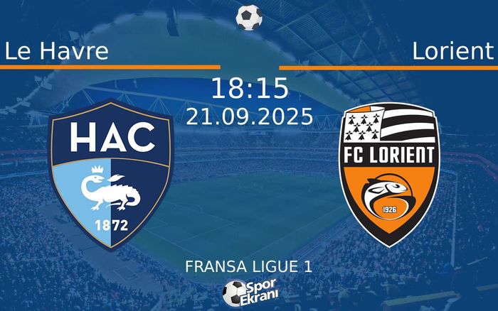 21 Eylül 2025 Le Havre vs Lorient maçı Hangi Kanalda Saat Kaçta Yayınlanacak? 21 Eylül 2025 Le Havre vs Lorient maçı Hangi Kanalda Saat Kaçta Yayınlanacak?