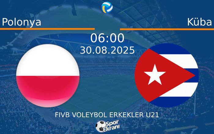 30 Ağustos 2025 Polonya vs Küba maçı Hangi Kanalda Saat Kaçta Yayınlanacak? 30 Ağustos 2025 Polonya vs Küba maçı Hangi Kanalda Saat Kaçta Yayınlanacak?