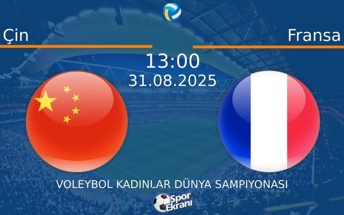 31 Ağustos 2025 Çin vs Fransa maçı Hangi Kanalda Saat Kaçta Yayınlanacak? 31 Ağustos 2025 Çin vs Fransa maçı Hangi Kanalda Saat Kaçta Yayınlanacak?