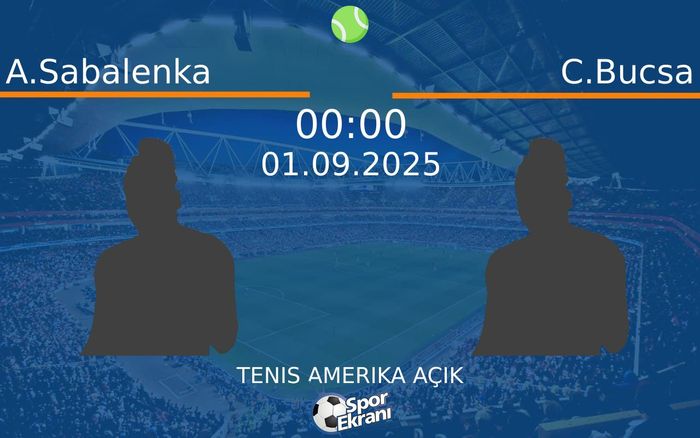 01 Eylül 2025 A.Sabalenka vs C.Bucsa maçı Hangi Kanalda Saat Kaçta Yayınlanacak? 01 Eylül 2025 A.Sabalenka vs C.Bucsa maçı Hangi Kanalda Saat Kaçta Yayınlanacak?