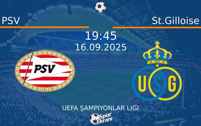 16 Eylül 2025 PSV vs St.Gilloise maçı Hangi Kanalda Saat Kaçta Yayınlanacak? 16 Eylül 2025 PSV vs St.Gilloise maçı Hangi Kanalda Saat Kaçta Yayınlanacak?