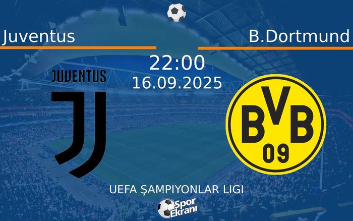 16 Eylül 2025 Juventus vs B.Dortmund maçı Hangi Kanalda Saat Kaçta Yayınlanacak? 16 Eylül 2025 Juventus vs B.Dortmund maçı Hangi Kanalda Saat Kaçta Yayınlanacak?