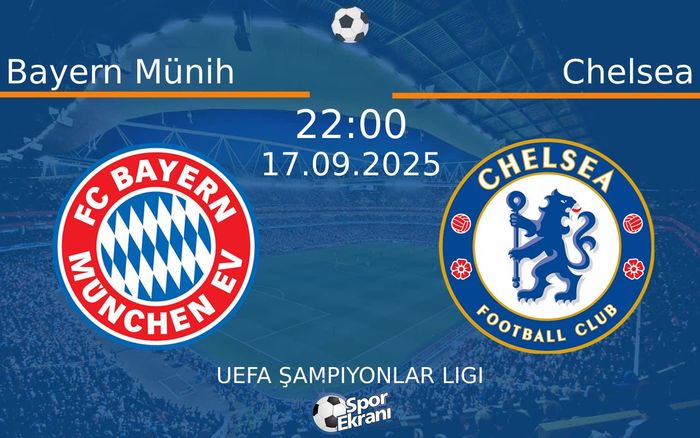 17 Eylül 2025 Bayern Münih vs Chelsea maçı Hangi Kanalda Saat Kaçta Yayınlanacak? 17 Eylül 2025 Bayern Münih vs Chelsea maçı Hangi Kanalda Saat Kaçta Yayınlanacak?