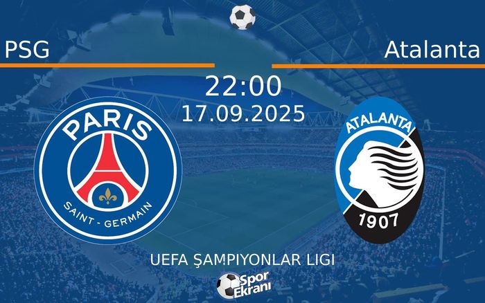 17 Eylül 2025 PSG vs Atalanta maçı Hangi Kanalda Saat Kaçta Yayınlanacak? 17 Eylül 2025 PSG vs Atalanta maçı Hangi Kanalda Saat Kaçta Yayınlanacak?