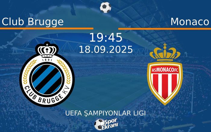 18 Eylül 2025 Club Brugge vs Monaco maçı Hangi Kanalda Saat Kaçta Yayınlanacak?