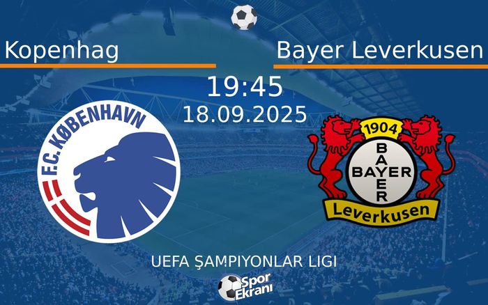 18 Eylül 2025 Kopenhag vs Bayer Leverkusen maçı Hangi Kanalda Saat Kaçta Yayınlanacak? 18 Eylül 2025 Kopenhag vs Bayer Leverkusen maçı Hangi Kanalda Saat Kaçta Yayınlanacak?