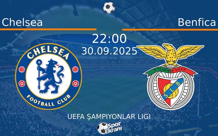 30 Eylül 2025 Chelsea vs Benfica maçı Hangi Kanalda Saat Kaçta Yayınlanacak? 30 Eylül 2025 Chelsea vs Benfica maçı Hangi Kanalda Saat Kaçta Yayınlanacak?