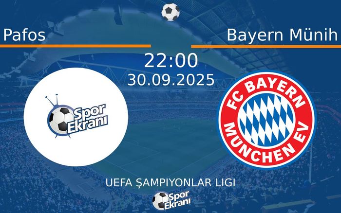 30 Eylül 2025 Pafos vs Bayern Münih maçı Hangi Kanalda Saat Kaçta Yayınlanacak? 30 Eylül 2025 Pafos vs Bayern Münih maçı Hangi Kanalda Saat Kaçta Yayınlanacak?
