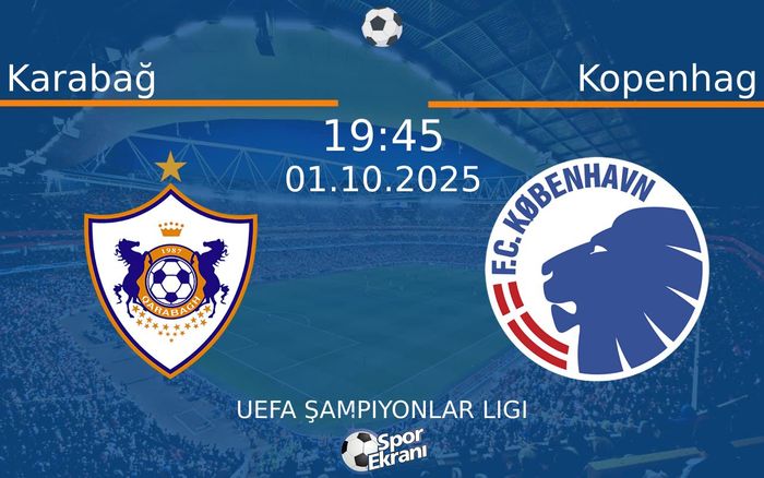 01 Ekim 2025 Karabağ vs Kopenhag maçı Hangi Kanalda Saat Kaçta Yayınlanacak? 01 Ekim 2025 Karabağ vs Kopenhag maçı Hangi Kanalda Saat Kaçta Yayınlanacak?