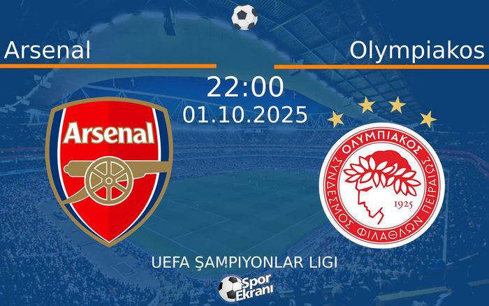 01 Ekim 2025 Arsenal vs Olympiakos maçı Hangi Kanalda Saat Kaçta Yayınlanacak? 01 Ekim 2025 Arsenal vs Olympiakos maçı Hangi Kanalda Saat Kaçta Yayınlanacak?