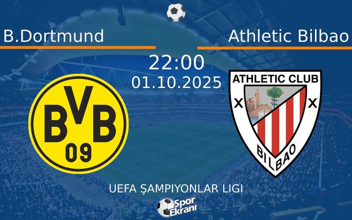 01 Ekim 2025 B.Dortmund vs Athletic Bilbao maçı Hangi Kanalda Saat Kaçta Yayınlanacak? 01 Ekim 2025 B.Dortmund vs Athletic Bilbao maçı Hangi Kanalda Saat Kaçta Yayınlanacak?