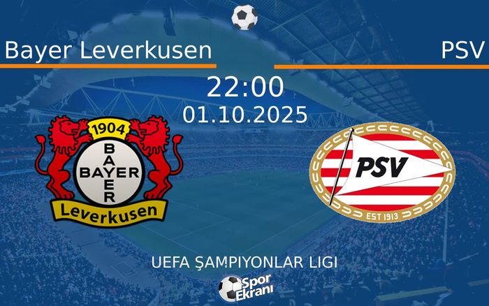 01 Ekim 2025 Bayer Leverkusen vs PSV maçı Hangi Kanalda Saat Kaçta Yayınlanacak?