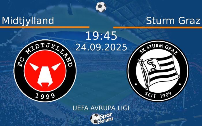 24 Eylül 2025 Midtjylland vs Sturm Graz maçı Hangi Kanalda Saat Kaçta Yayınlanacak?