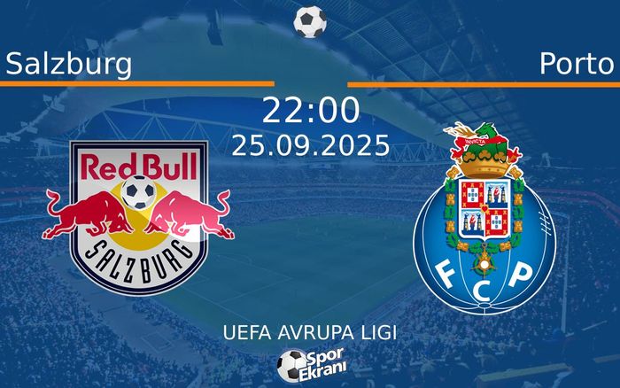 25 Eylül 2025 Salzburg vs Porto maçı Hangi Kanalda Saat Kaçta Yayınlanacak? 25 Eylül 2025 Salzburg vs Porto maçı Hangi Kanalda Saat Kaçta Yayınlanacak?