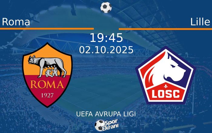 02 Ekim 2025 Roma vs Lille maçı Hangi Kanalda Saat Kaçta Yayınlanacak? 02 Ekim 2025 Roma vs Lille maçı Hangi Kanalda Saat Kaçta Yayınlanacak?