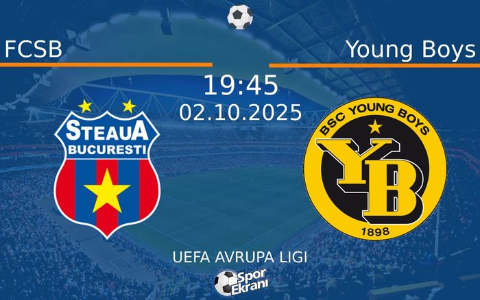 02 Ekim 2025 FCSB vs Young Boys maçı Hangi Kanalda Saat Kaçta Yayınlanacak? 02 Ekim 2025 FCSB vs Young Boys maçı Hangi Kanalda Saat Kaçta Yayınlanacak?