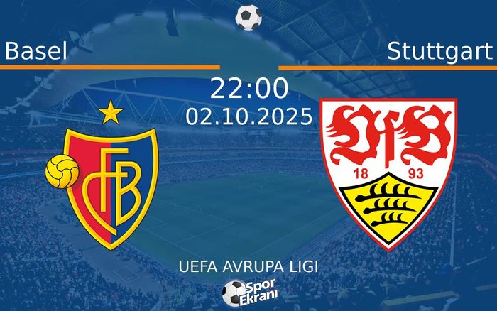 02 Ekim 2025 Basel vs Stuttgart maçı Hangi Kanalda Saat Kaçta Yayınlanacak? 02 Ekim 2025 Basel vs Stuttgart maçı Hangi Kanalda Saat Kaçta Yayınlanacak?