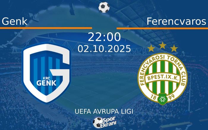 02 Ekim 2025 Genk vs Ferencvaros maçı Hangi Kanalda Saat Kaçta Yayınlanacak? 02 Ekim 2025 Genk vs Ferencvaros maçı Hangi Kanalda Saat Kaçta Yayınlanacak?