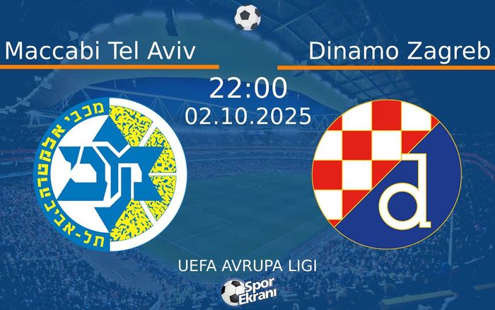 02 Ekim 2025 Maccabi Tel Aviv vs Dinamo Zagreb maçı Hangi Kanalda Saat Kaçta Yayınlanacak? 02 Ekim 2025 Maccabi Tel Aviv vs Dinamo Zagreb maçı Hangi Kanalda Saat Kaçta Yayınlanacak?