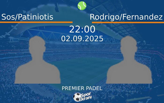 02 Eylül 2025 Sos/Patiniotis vs Rodrigo/Fernandez maçı Hangi Kanalda Saat Kaçta Yayınlanacak? 02 Eylül 2025 Sos/Patiniotis vs Rodrigo/Fernandez maçı Hangi Kanalda Saat Kaçta Yayınlanacak?