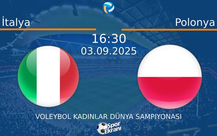 03 Eylül 2025 İtalya vs Polonya maçı Hangi Kanalda Saat Kaçta Yayınlanacak? 03 Eylül 2025 İtalya vs Polonya maçı Hangi Kanalda Saat Kaçta Yayınlanacak?