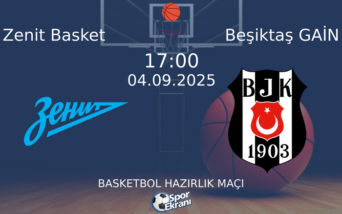 04 Eylül 2025 Zenit Basket vs Beşiktaş GAİN maçı Hangi Kanalda Saat Kaçta Yayınlanacak? 04 Eylül 2025 Zenit Basket vs Beşiktaş GAİN maçı Hangi Kanalda Saat Kaçta Yayınlanacak?