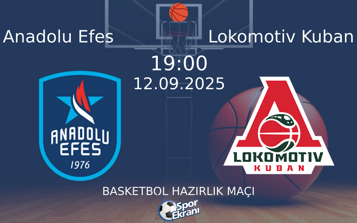 12 Eylül 2025 Anadolu Efes vs Lokomotiv Kuban maçı Hangi Kanalda Saat Kaçta Yayınlanacak? 12 Eylül 2025 Anadolu Efes vs Lokomotiv Kuban maçı Hangi Kanalda Saat Kaçta Yayınlanacak?