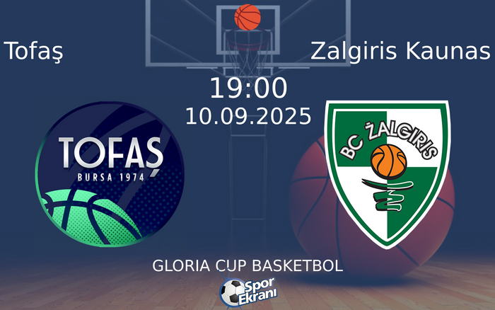 10 Eylül 2025 Tofaş vs Zalgiris Kaunas maçı Hangi Kanalda Saat Kaçta Yayınlanacak? 10 Eylül 2025 Tofaş vs Zalgiris Kaunas maçı Hangi Kanalda Saat Kaçta Yayınlanacak?