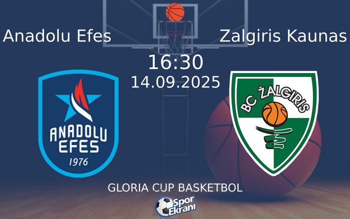 14 Eylül 2025 Anadolu Efes vs Zalgiris Kaunas maçı Hangi Kanalda Saat Kaçta Yayınlanacak? 14 Eylül 2025 Anadolu Efes vs Zalgiris Kaunas maçı Hangi Kanalda Saat Kaçta Yayınlanacak?